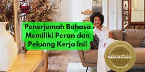 Penerjemah Bahasa Memiliki Peran Dan Peluang Kerja Ini