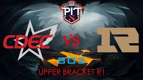 Dota 2 Live CDEC Vs RNG OGA Dota PIT Season 2 China Bo3 Upper