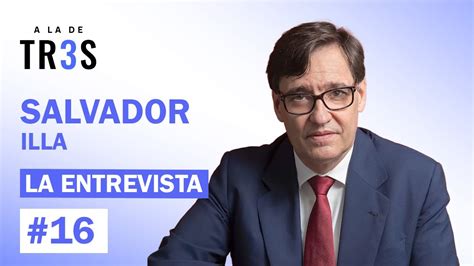 Entrevista A Salvador Illa L Ministro De Sanidad L Presidente De La