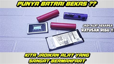 Memanfaatkan Batrai Bekas Membuat Power Bank Kapasitas Besar Sangat