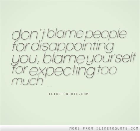 People Will Always Disappoint You Quotes Quotesgram