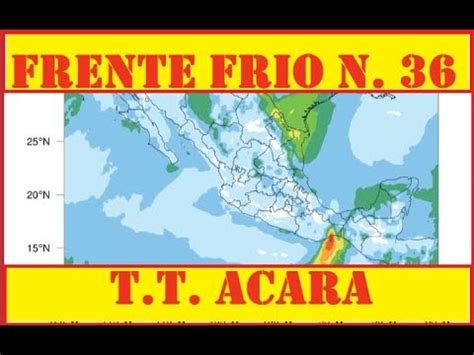 FRENTE FRIO NUMERO 36 ACTUALIZACION YouTube