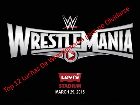 Top Luchas De Wrestlemania Youtube