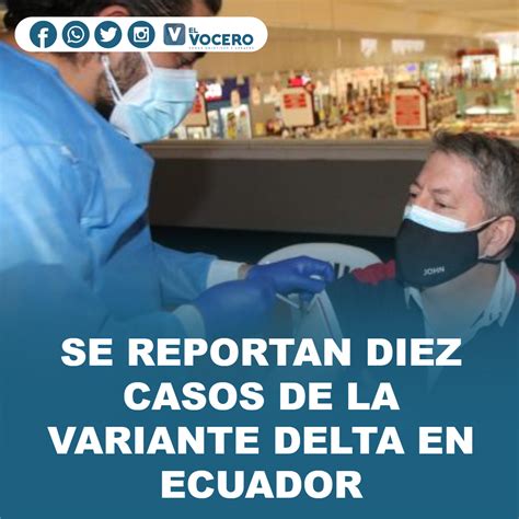 Se Reportan Diez Casos De La Variante Delta En Ecuador El Vocero