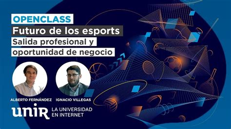 Futuro De Los Esports Salida Profesional Y Oportunidad De Negocio