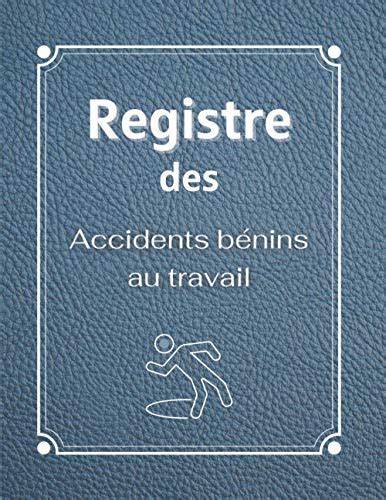 Registre Des Accidents B Nins Au Travail Livre Pour Enregistrer Les