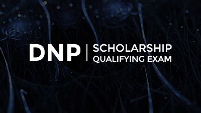 DNP Scholarship Qualifying Exam - Your Aspirations, Our Mission