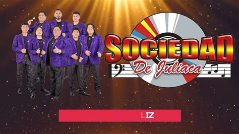 SOCIEDAD DE JULIACA MIX BRINDEMOS ORIGINAL YouTube