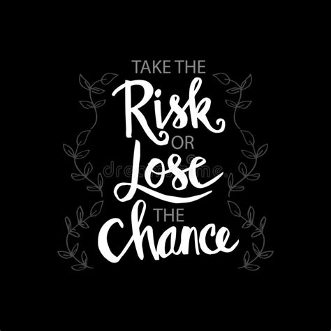 Take The Risk Or Lose The Chance Phrase Stock Vector Illustration Of