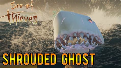 Sea Of Thieves Shrouded Ghost Megalodon The Adventure Shrouded Deep