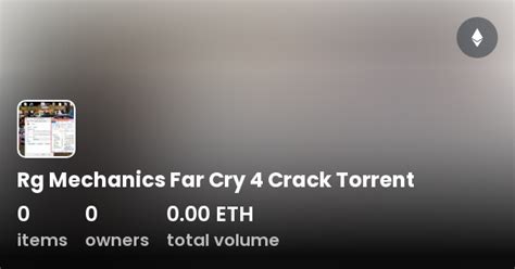 Rg Mechanics Far Cry 4 Crack Torrent - Collection | OpenSea