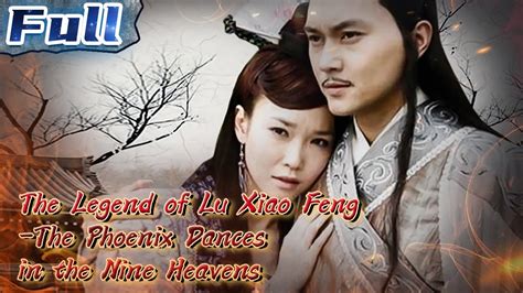 The Legend Of Lu Xiao Feng The Phoenix Dances In The Nine Heavens