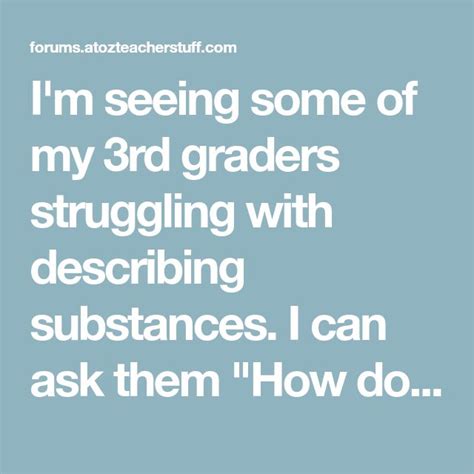 I M Seeing Some Of My Rd Graders Struggling With Describing Substances