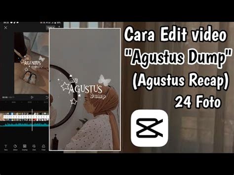 Cara Edit Video Agustus Dump August Recap Capcut Youtube