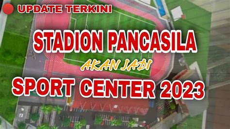 Update Terkini Stadion Pancasila Demak Akan Jadi Sport Center Di