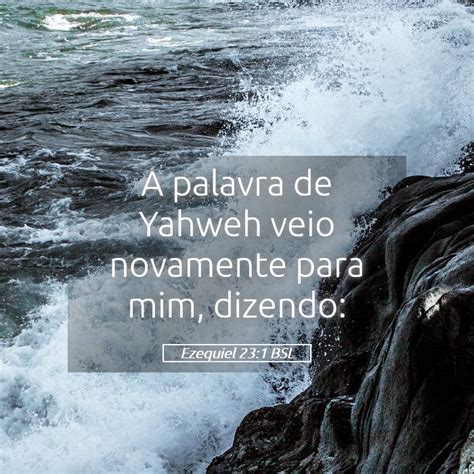 Ezequiel Bsl A Palavra De Yahweh Veio Novamente Para Mim