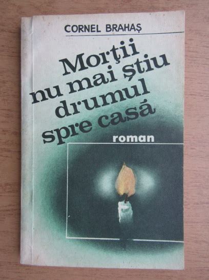 Cornel Brahas Mortii nu mai stiu drumul spre casa Cumpără