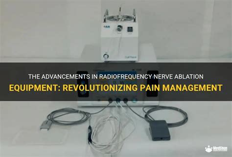 The Advancements In Radiofrequency Nerve Ablation Equipment