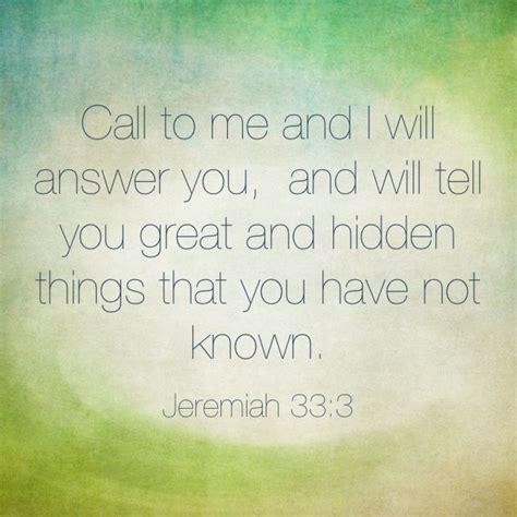 Call To Me And I Will Answer You And Will Tell You Great And Hidden