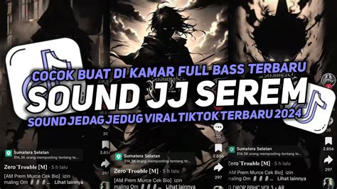 DJ SOUND JJ SEREM V14 FULBAS KANE COCOK BUAT DI KAMAR MENGKANE