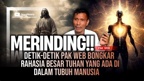 Semua Merinding Detik Detik Pak Web Tunjukan Letak Tuhan Dengan