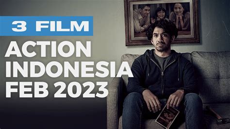 Film Action Indonesia Terbaru Di Februari Youtube