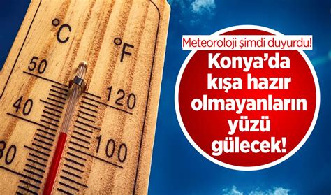 Meteoroloji Imdi Duyurdu Konyada K A Haz R Olmayanlar N Y Z