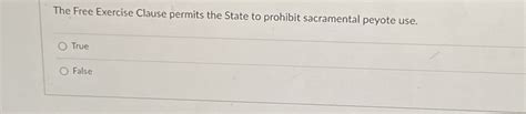 Solved The Free Exercise Clause Permits The State To Chegg