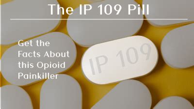 IP 109 Pill: Usage and Side Effects