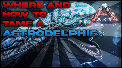 Ark Genesis 2 Where And How To Tame Astrodelphis Youtube