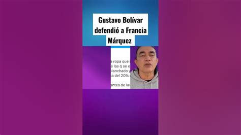 Gustavo Bolívar Defendió A Francia Márquez Youtube