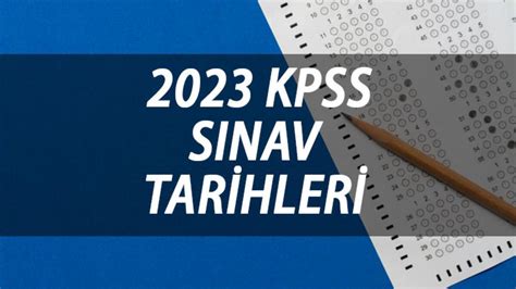 KPSS ortaöğretim ve önlisans sınavları ne zaman 2023 KPSS lise ve ön