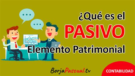 ¿qué Es El Pasivo En Contabilidad Elementos Patrimoniales