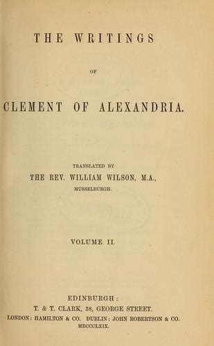 The writings of Clement of Alexandria by Saint Clement of Alexandria ...