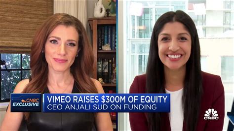 Vimeo CEO Anjali Sud on raising $300M of equity 