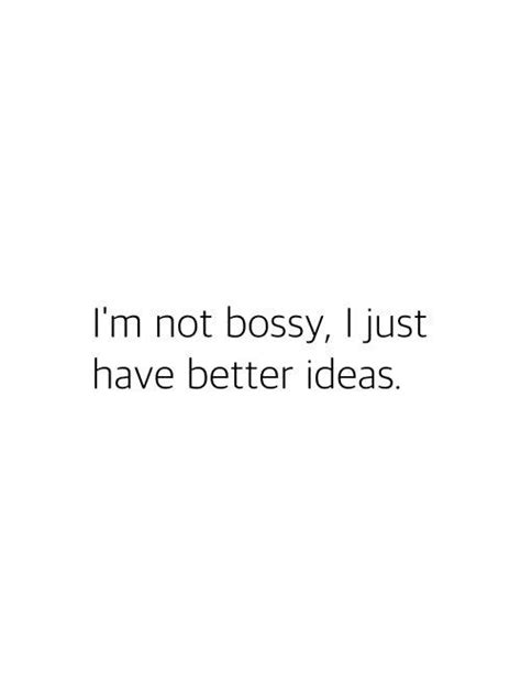 Pin By Chloe Knupp On W O R D S Bossy Quotes Quotes Words Quotes