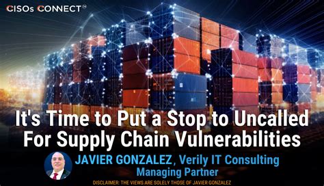 It S Time To Put A Stop To Uncalled For Supply Chain Vulnerabilities