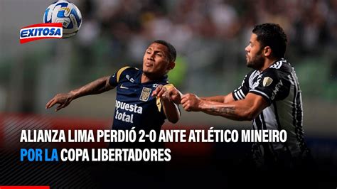 Alianza Lima perdió 2 0 ante Atlético Mineiro por la Copa Liberadores