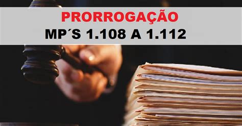 Prorrogado Por 60 Dias Prazos De Cinco MPs Fique Atento Dominando