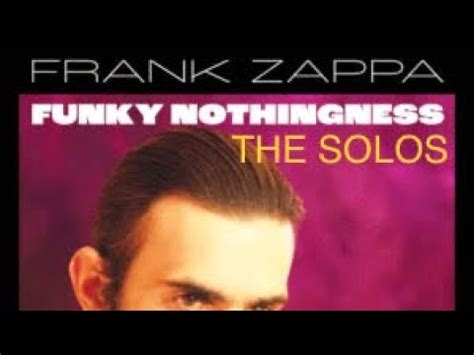 Frank Zappa Funky Nothingness FZ SOLOS RANKED 35 YouTube