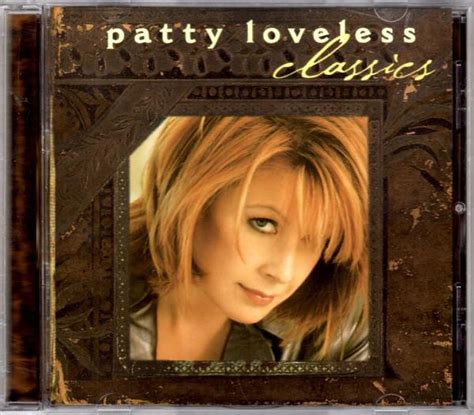 Patty Loveless – Classics (1999, CD) - Discogs