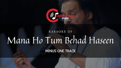 Mana Ho Tum Behad Haseen Romantic Minus One Track Carry A Tune