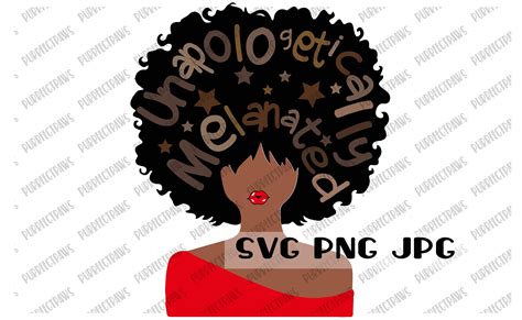 Unapologetically Melanated Afro Woman SVG Black Woman Afro Etsy