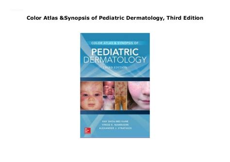 Color Atlas And Synopsis Of Pediatric Dermatology Third Edition