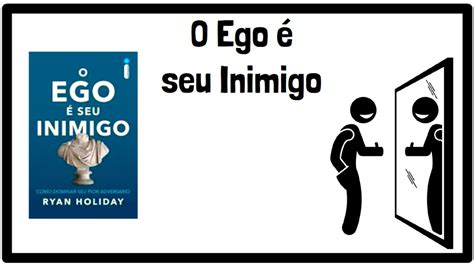 O Ego é Seu Inimigo Ryan Holiday Resumo Animado Youtube