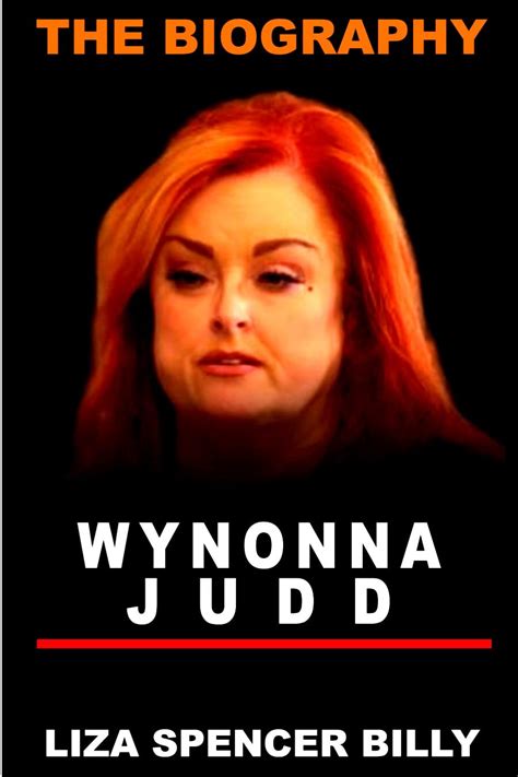 WYNONNA JUDD BOOK: The Biography of Wynonna Judd. by LIZA BILLY | Goodreads