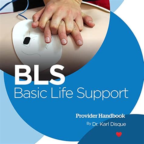 Basic Life Support Bls Provider Handbook By Dr Karl Disque