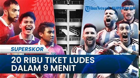 Sebanyak 20 Ribu Tiket Indonesia Vs Argentina Ludes Dalam 9 Menit