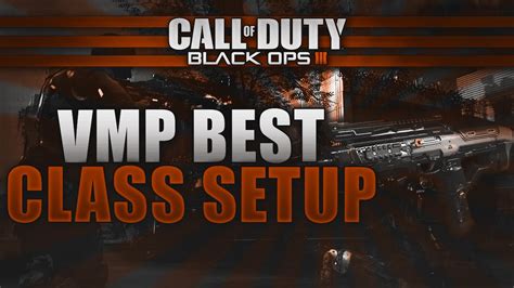 Cod Black Ops 3 Vmp Best Class Setup Cod Bo3 Multiplayer Class