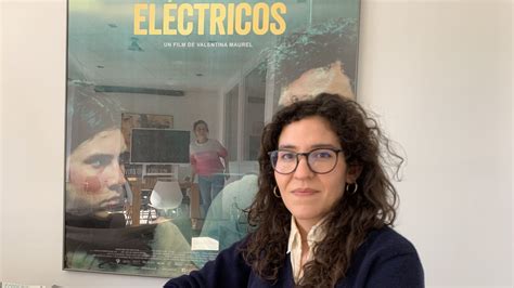 Tengo Suenos Electricos De Valentina Maurel Une Complicit Dans La